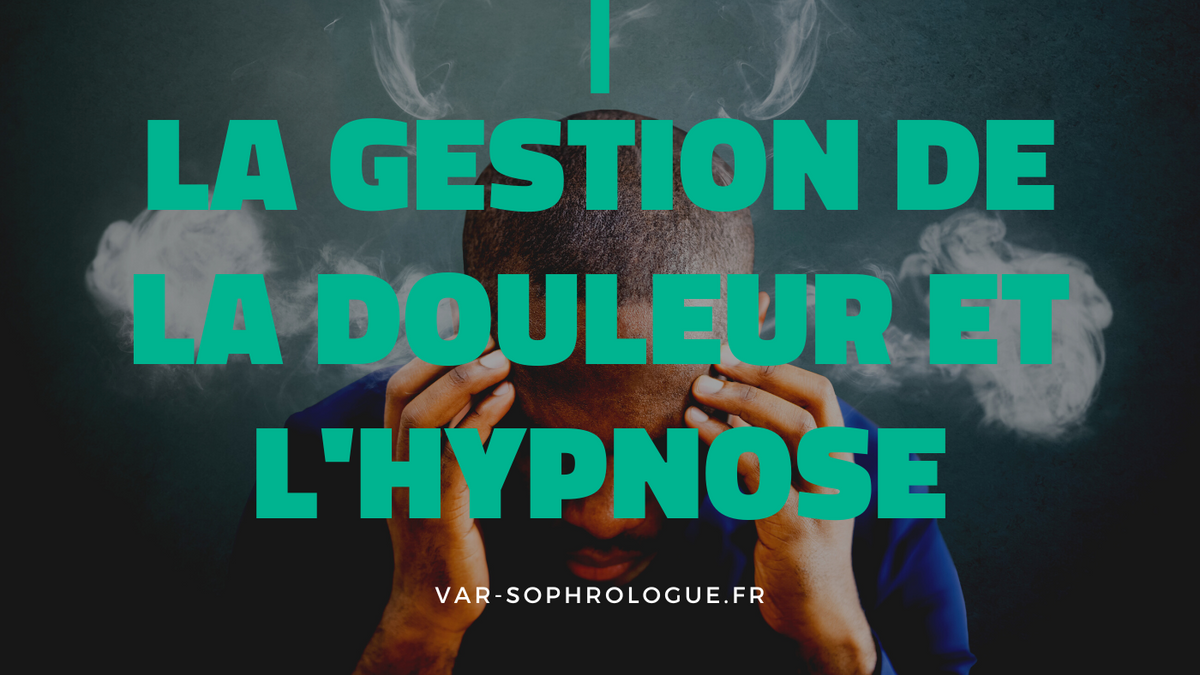 Hypnose Et Gestion De La Douleur – Var Sophrologue